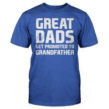 Load image into Gallery viewer, Great Dads Get Promoted To Grandfather - T Shirt - men_royal_66ff198b-3400-472f-880e-4dccc4e92b17