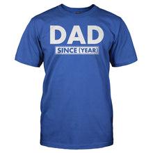 Load image into Gallery viewer, Dad Since (Year) - Personalized - T Shirt - men_royal_6d960a3a-98f4-41dd-94f4-d3232f6aba86
