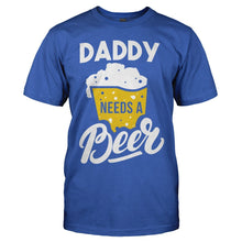 Load image into Gallery viewer, Daddy Needs a Beer - T Shirt - men_royal_7c01171b-7720-4907-a35d-3ef4b6a9e64e