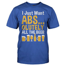 Load image into Gallery viewer, I Just Want Absolutely All The Beer - T Shirt - men_royal_9269d7c9-9122-4d03-b680-65fd8fe65baa