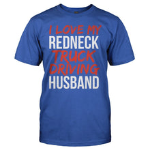 Load image into Gallery viewer, I Love My Redneck Truck Driving Husband - T Shirt - men_royal_95031c15-0e1b-4758-b552-1352fb5a0456