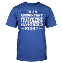Load image into Gallery viewer, I'm An Accountant. I'm Always Right - T Shirt - men_royal_9b680030-77e1-49df-8a6c-a1d7a3dea4b6