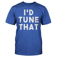 Load image into Gallery viewer, I'd Tune That - T Shirt - men_royal_a483500f-7dd3-4a2c-9cad-4d1aa67610db