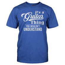 Load image into Gallery viewer, It's A Guitar Thing, You Wouldn't Understand - T Shirt - men_royal_a87acea4-0d69-46b3-a6f9-0b027837edb9