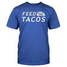 Load image into Gallery viewer, Feed Me Tacos - T Shirt - men_royal_acf79781-9630-4be6-b909-dda4e0cf7f5a