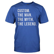 Load image into Gallery viewer, (Your Name). The Man. The Myth. The Legend. - Personalized - T Shirt - men_royal_b74d7216-a458-4796-a274-36d67ddeb927