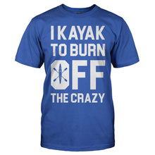Load image into Gallery viewer, I Kayak To Burn Off The Crazy - T Shirt - men_royal_c219dbbc-d039-4d42-a545-c2f322cfaccc
