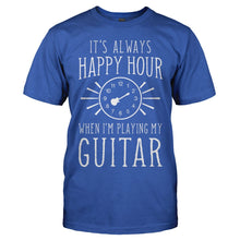Load image into Gallery viewer, It's Always Happy Hour When I'm Playing My Guitar - T Shirt - men_royal_d1931f56-955d-4407-af81-456df1a1e0f4