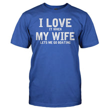 Load image into Gallery viewer, I Love It When My Wife Lets Me Go Boating - T Shirt - men_royal_dc5e0c49-d5bf-4c78-afce-13de45f2381a