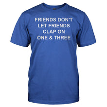 Load image into Gallery viewer, Friends Don't Let Friends Clap on 1 &amp; 3 - T Shirt - men_royal_dd2bafad-3f92-424f-bf99-add67607230d