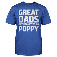 Load image into Gallery viewer, Great Dads Get Promoted To Poppy - T Shirt - men_royal_eb64581e-4c73-4c51-b531-12ae3cc018be