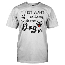 Load image into Gallery viewer, I Just Want To Hang With My Dog - T Shirt - men_white_255236e7-442a-47c5-aa4c-ad0389af796e