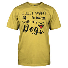 Load image into Gallery viewer, I Just Want To Hang With My Dog - T Shirt - men_yellow