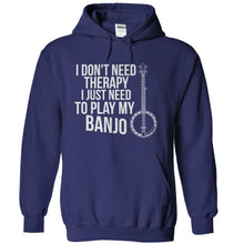 Load image into Gallery viewer, I Don't Need Therapy, I Just Need To Play My Banjo - T Shirt - navyblue_0092ea1b-45a7-4c32-a17d-0ecb8ab8d108