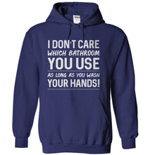 Load image into Gallery viewer, I Don't Care Which Bathroom You Use - T Shirt - navyblue_02745ec0-9fa6-4cd7-bc98-048f30691183