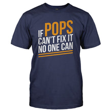 Load image into Gallery viewer, If Pops Can't Fix It, No One Can - T Shirt - navyblue_08601c86-6eb9-431b-bf6d-6bfdaaf10693