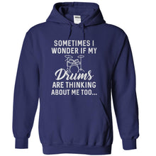 Load image into Gallery viewer, I Wonder If My Drums Are Thinking About Me Too - T Shirt - navyblue_151f0c31-b412-438d-8d25-8d93eea5acca