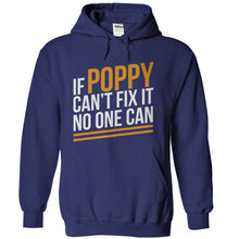 Load image into Gallery viewer, If Poppy Can't Fix It, No One Can - T Shirt - navyblue_16747ab8-f38f-4adb-8794-1463d93fbac9