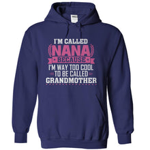 Load image into Gallery viewer, I'm Called Nana Because I'm Way Too Cool For Grandmother - T Shirt - navyblue_18605080-102f-4cf3-867c-46ce8382345d
