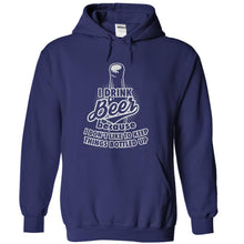 Load image into Gallery viewer, I Drink Beer Because I Don't Like To Keep Things Bottled Up - T Shirt - navyblue_18b8d487-452a-46b7-b3ca-acb178ea1442