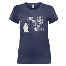 Load image into Gallery viewer, I Don't Need Therapy. I Just Need to Fish - T Shirt - navyblue_227dbcf6-01b3-48d9-8cc8-857c23098bfe