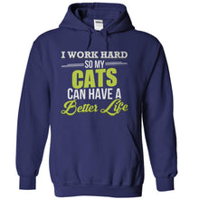 Load image into Gallery viewer, I Work Hard So My Cats Can Have a Better Life - T Shirt - navyblue_24097d06-ef8e-437c-878f-3dd6432f6ed4