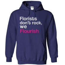 Load image into Gallery viewer, Florists Don't Rock, We Flourish - T Shirt - navyblue_2d15bf4e-acd6-4e8a-92ae-f172c4df6402
