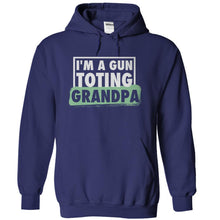 Load image into Gallery viewer, I'm A Gun Toting Grandpa - T Shirt - navyblue_2efa9a70-9a07-4bd6-bdcf-086f65518b71