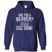 Load image into Gallery viewer, Are You A Beaver? Cuz Dam! - T Shirt - navyblue_3269a4ce-9e63-4813-9e48-71270c9aefbd