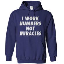 Load image into Gallery viewer, I Work Numbers, Not Miracles - T Shirt - navyblue_3782e747-9eb0-4cee-ba2d-7e1647b780e4
