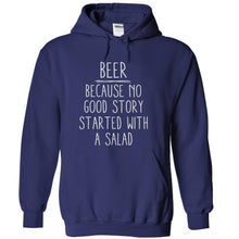 Load image into Gallery viewer, Beer - Because No Good Story Started With a Salad - T Shirt - navyblue_38ccaec4-508c-42f9-9d0c-58c430b33c5e