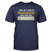 Load image into Gallery viewer, 99% Of A Child's Awesomeness Comes From Their Grandma - T Shirt - navyblue_3a4adfa5-2404-4b26-a5a2-43a4e4caeaf3