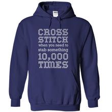 Load image into Gallery viewer, Cross Stitch, When You Need To Stab Something 10,000 Times - T Shirt - navyblue_3e3b1781-11ea-4c26-9a0d-6bd421219583
