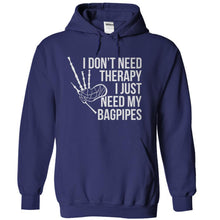 Load image into Gallery viewer, I Don't Need Therapy, I Just Need My Bagpipes - T Shirt - navyblue_4172e2f1-4663-4dba-8a9f-4a93c8af3797