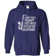 Load image into Gallery viewer, I Don't Need Therapy, I Just Need To Play My Saxophone - T Shirt - navyblue_41f1d741-9b86-4b17-bbd1-0e0007231d0a