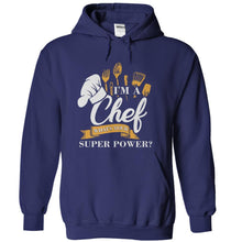 Load image into Gallery viewer, I'm A Chef, What's Your Super Power? - T Shirt - navyblue_44d41b25-06de-460c-b353-b204455b6e55