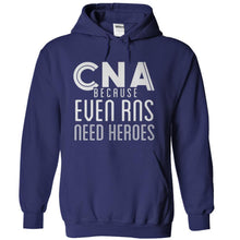 Load image into Gallery viewer, CNA Because Even RNs Need Heroes - T Shirt - navyblue_462d4d7c-98cd-4b88-9031-c82214ee430d