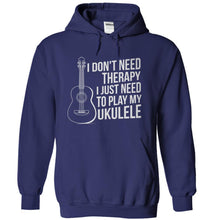 Load image into Gallery viewer, I Don't Need Therapy, I Just Need To Play My Ukulele - T Shirt - navyblue_4b80d48f-d538-435e-88bb-18c9a5ab3755