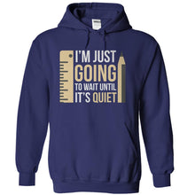 Load image into Gallery viewer, I'm Just Going To Wait Until It's Quiet - T Shirt - navyblue_4bf86d5a-99d6-4799-aae7-0f90dbc2b6e8