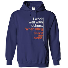 Load image into Gallery viewer, I Work Well With Others When They Leave Me Alone - T Shirt - navyblue_4fbee23d-0f6e-4449-8d97-d7f4f55d65bd