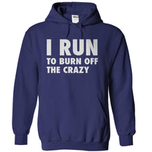 Load image into Gallery viewer, I Run To Burn Off The Crazy - T Shirt - navyblue_50af0d0e-a1a4-4265-be33-aaf1e711d75e