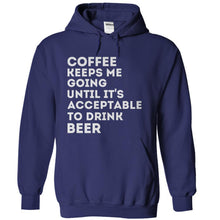 Load image into Gallery viewer, Coffee Keeps Me Going Until It's Acceptable to Drink Beer - T Shirt - navyblue_5190649e-51f8-4b77-979b-e758f266817b