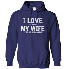 Load image into Gallery viewer, I Love It When My Wife Lets Me Go Boating - T Shirt - navyblue_52307bcc-dc4c-4407-9835-96e9512d13c9