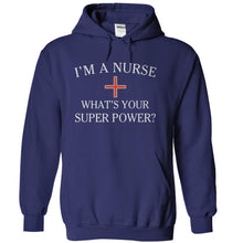 Load image into Gallery viewer, I'm A Nurse, What's Your Super Power? - T Shirt - navyblue_5634e8bd-10f2-4dd9-9587-573465d7e65a