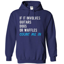 Load image into Gallery viewer, If It Involves Guitars, Dogs or Waffles, Count Me In - T Shirt - navyblue_586a7f99-3b97-41fb-a0e0-82f8fb9f61c8