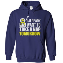 Load image into Gallery viewer, I Already Want To Take A Nap Tomorrow - T Shirt - navyblue_59d0e1c7-1c8d-4e5b-8ddf-472b1205e4c4