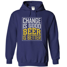 Load image into Gallery viewer, Change Is Good. Beer Is Better. - T Shirt - navyblue_5b050d5b-14c7-4a7a-9932-d4fde335201e