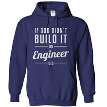 Load image into Gallery viewer, If God Didn't Build It, an Engineer Did - T Shirt - navyblue_5be22ef2-731a-4046-aa6d-64349bb5ade1