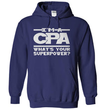 Load image into Gallery viewer, I'm A CPA, What's Your Superpower? - T Shirt - navyblue_5f0ddbb5-70d9-4db6-94df-4ec7e37d8e00