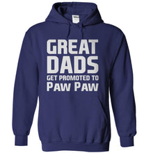 Load image into Gallery viewer, Great Dads Get Promoted To Paw Paw - T Shirt - navyblue_5f6d561c-6572-4019-b858-29d9705c08e8